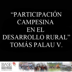 PARTICIPACIÓN CAMPESINA EN EL DESARROLLO RURAL (TOMÁS PALAU VILADESAU)