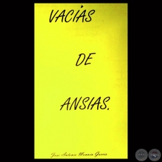 VACÍAS DE ANSIAS - Poemario de JOSÉ ANTONIO MONNIN