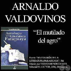 EL MUTILADO DEL AGRO - Poesía de ARNALDO VALDOVINOS