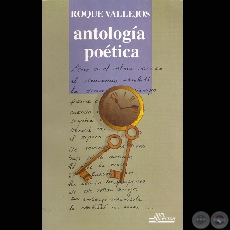ANTOLOGÍA POÉTICA - Poesías de ROQUE VALLEJOS - Año 2000