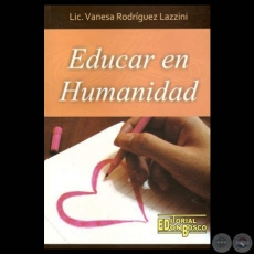 EDUCAR EN HUMANIDAD, 2011 - Por VANESSA RODRGUEZ