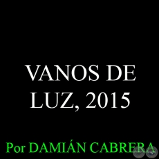 VANOS DE LUZ - Por DAMIÁN CABRERA - Domingo, 12 de Abril del 2015