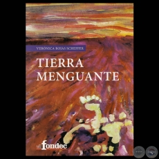 TIERRA MENGUANTE, 2010 - Cuentos de VERÓNICA ROJAS SCHEFFER