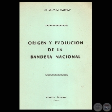 ORIGEN Y EVOLUCIN DE LA BANDERA NACIONAL (VCTOR AYALA QUEIROLO)