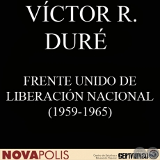 FRENTE UNIDO DE LIBERACIÓN NACIONAL 1959-1965 (VÍCTOR R. DURÉ y AGRIPINO SILVA)