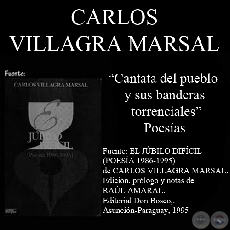 CANTATA DEL PUEBLO Y SUS BANDERAS TORRENCIALES - Poesías de CARLOS VILLAGRA MARSAL