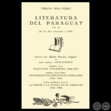 LITERATURA DEL PARAGUAY - VOLUMEN II . (DE LOS DÍAS COLONIALES A 1939) - Por VIRIATO DÍAZ-PÉREZ