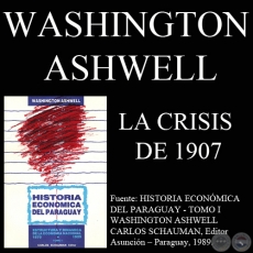 LA CRISIS DE 1907 - LA CREACIÓN DEL BANCO DE LA REPÚBLICA - Por WASHINGTON ASWELL