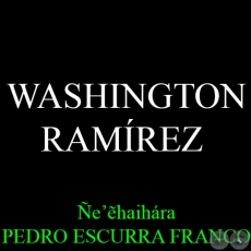 WASHINGTON  RAMÍREZ - Ñe’ẽhaihára PEDRO ESCURRA FRANCO