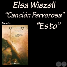 CANCIN FERVOROSA y ESTO - Poesas de ELSA WEIZEL - Ao 2009