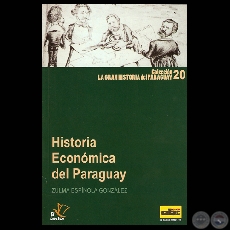 HISTORIA ECONÓMICA DEL PARAGUAY (1811-2010) - Obra de ZULMA ESPÍNOLA GONZÁLEZ.