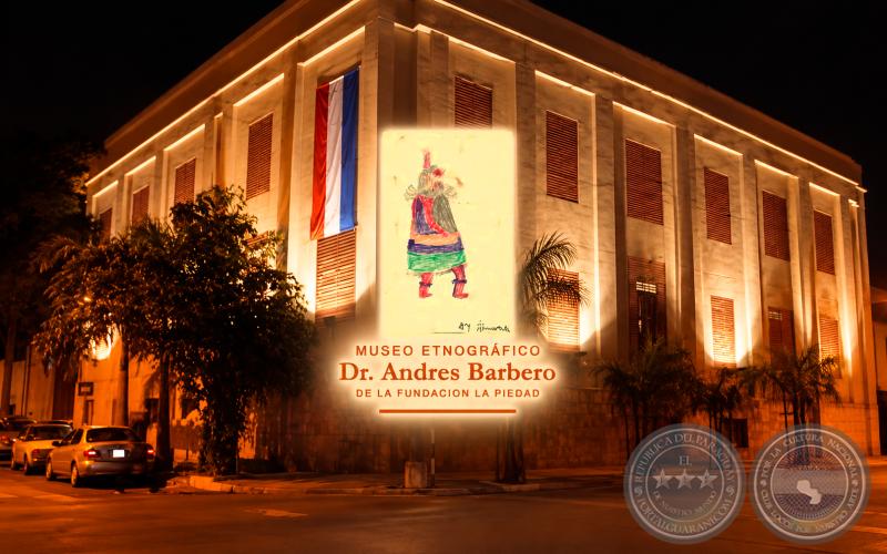 MUSEO ETNOGRÁFICO ANDRÉS BARBERO - FUNDACIÓN LA PIEDAD - ASUNCIÓN 