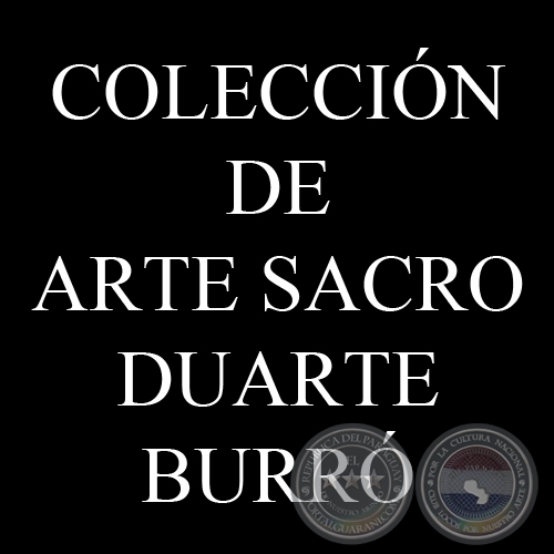 COLECCIÓN DUARTE BURRO - IMÁGENES MISIONERAS ROBADAS EN ENERO 2012 - RECUPERADAS EN DICIEMBRE 2012