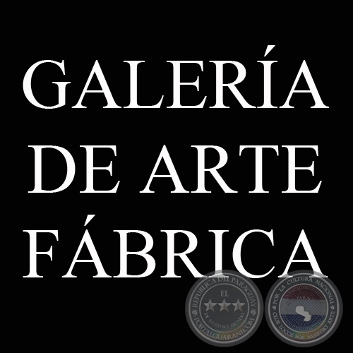 GALERÍA DE ARTE FÁBRICA / OSVALDO SALERNO