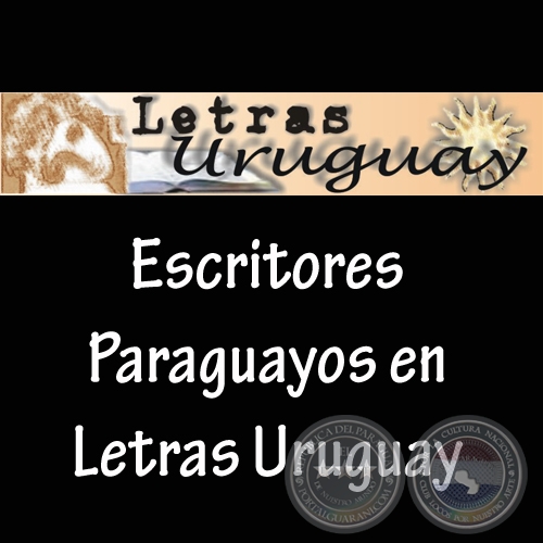 LETRAS URUGUAYAS (ESCRITORES PARAGUAYOS)