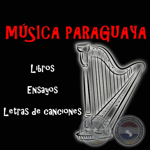 MÚSICA PARAGUAYA (LIBROS, ENSAYOS, LETRAS DE CANCIONES)