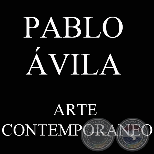 PABLO ÁVILA / ARTE CONTEMPORANEO