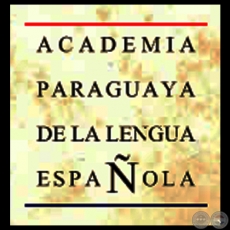 ACADEMIA PARAGUAYA DE LA LENGUA ESPAÑOLA