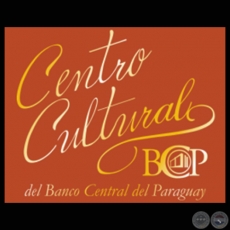CENTRO CULTURAL DEL BANCO CENTRAL DEL PARAGUAY