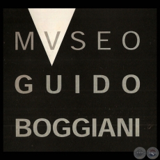 MUSEO ARQUEOLÓGICO Y ETNOGRÁFICO GUIDO BOGGIANI - SAN LORENZO / PARAGUAY