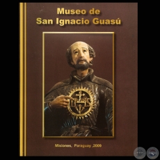 MUSEO DE SAN IGNACIO GUAS - MISIONES