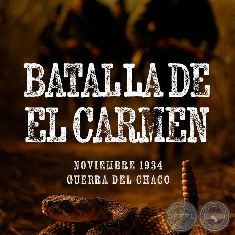 Batalla de El Carmen, Noviembre 1934 Guerra del Chaco - Por JOSÉ ALCIDES BÁEZ