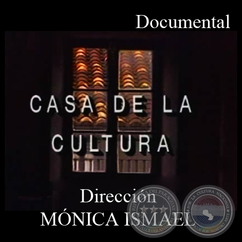 CASA DE LA CULTURA: CASA DE TODOS - Direccin MNICA ISMAEL - Ao 1995