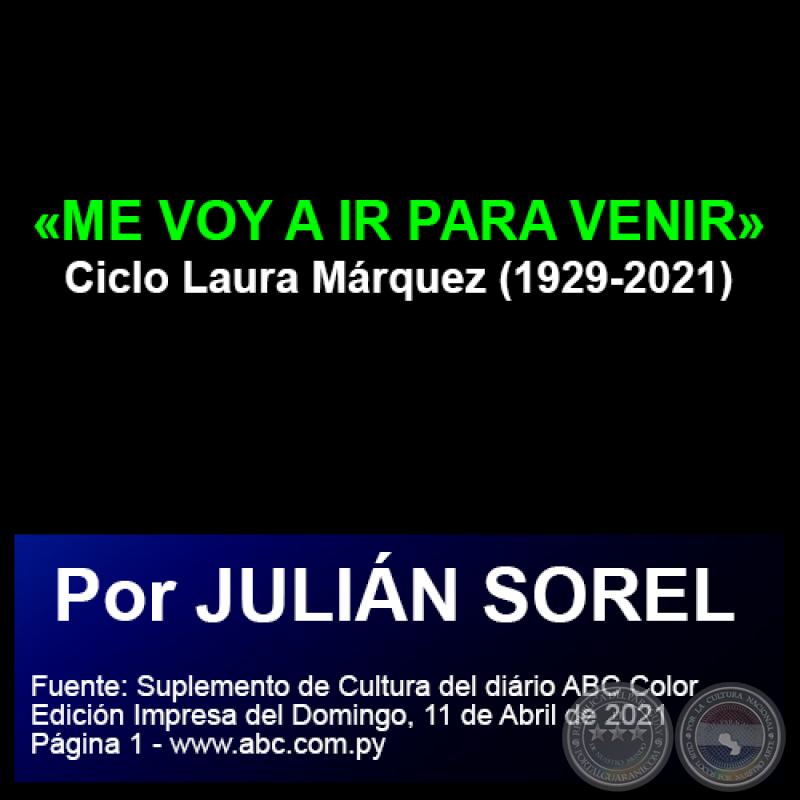 «ME VOY A IR PARA VENIR» - Por JULIÁN SOREL - Domingo, 11 de Abril de 2021