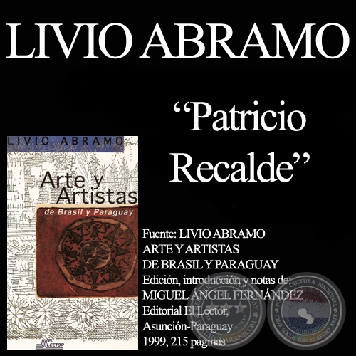 PUNTO, LÍNEA Y ESPIRAL - Obras de PATRICIO RECALDE - Comentario de  LIVIO ABRAMO