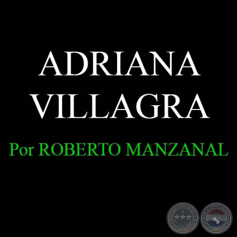 ADRIANA VILLAGRA - Por ROBERTO MANZANAL