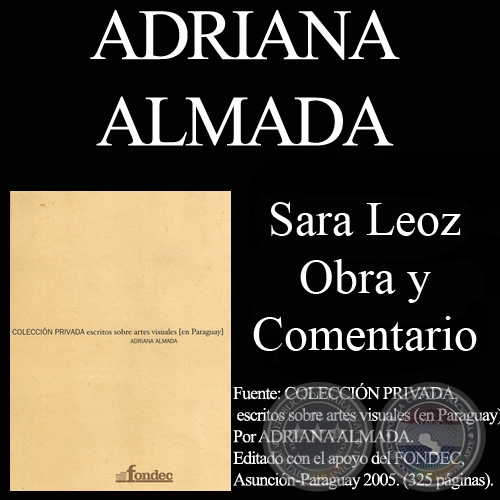 PRESENTAR LA OBRA DE SARA LEOZ NO ES FÁCIL - Por ADRIANA ALMADA