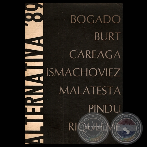 ALTERNATIVA '89 - Obras de JENARO PINDÚ, ENRIQUE CAREAGA, MICHAEL BURT, HUGO BOGADO, BERNARDO ISMACHOVIEZ, GRACIELA MALATESTA y WILLIAM RIQUELME - Año 1989