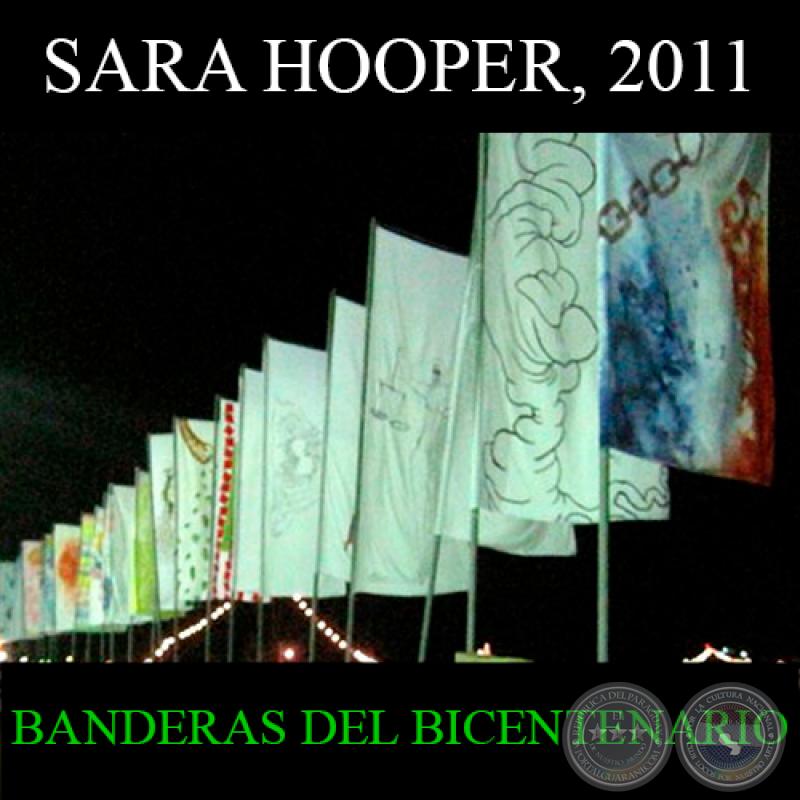 BANDERAS DEL BICENTENARIO, 2011 - Obras de SARA HOOPER