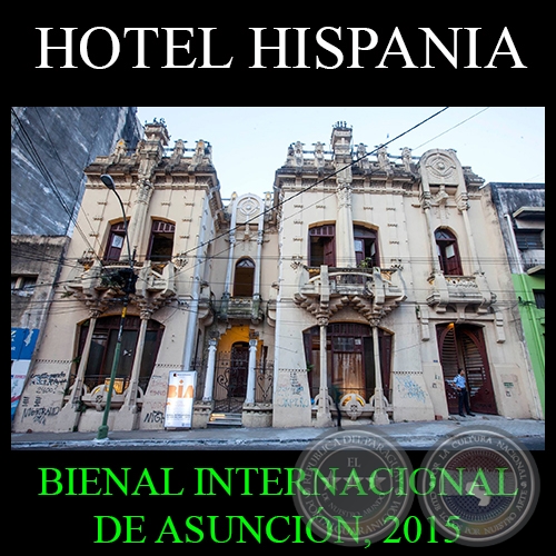 EXPOSICIÓN HOTEL HISPANIA, 2015 - BIENAL INTERNACIONAL DE ARTE DE ASUNCIÓN