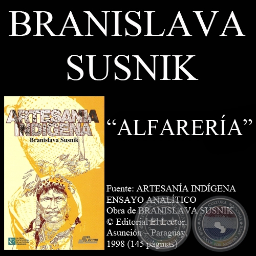 ALFARERÍA INDÍGENA (Ensayo de BRANISLAVA SUSNIK)