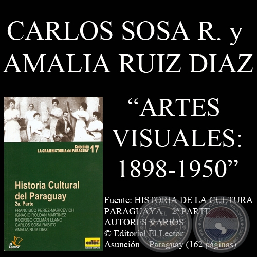 ARTE VISUAL EN EL PARAGUAY DEL SIGLO XX - PRIMERAS FORMACIONES: 1898 -1950 (Autores: CARLOS SOSA RABITO y AMALIA RUIZ DÍAZ)