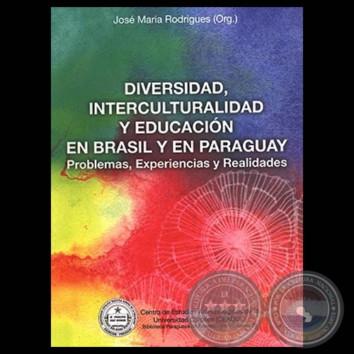 DIVERSIDAD, INTERCULTURALIDAD Y EDUCACION EN EL BRASIL Y PARAGUAY - Por JOSÉ MARIA RODRIGUES - Tapa OSVALDO CAMPERCHIOLI