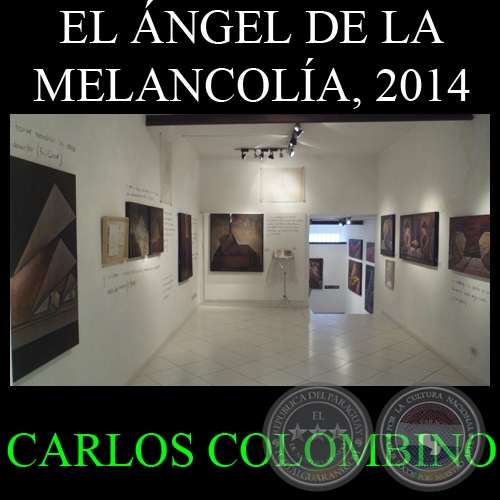 EL ÁNGEL DE LA MELANCOLÍA, 2014 - Obras de CARLOS COLOMBINO