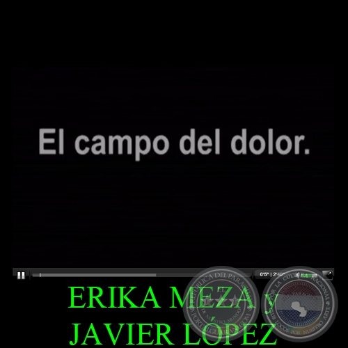 EL CAMPO DEL DOLOR - Video de ERIKA MEZA y JAVIER LÓPEZ