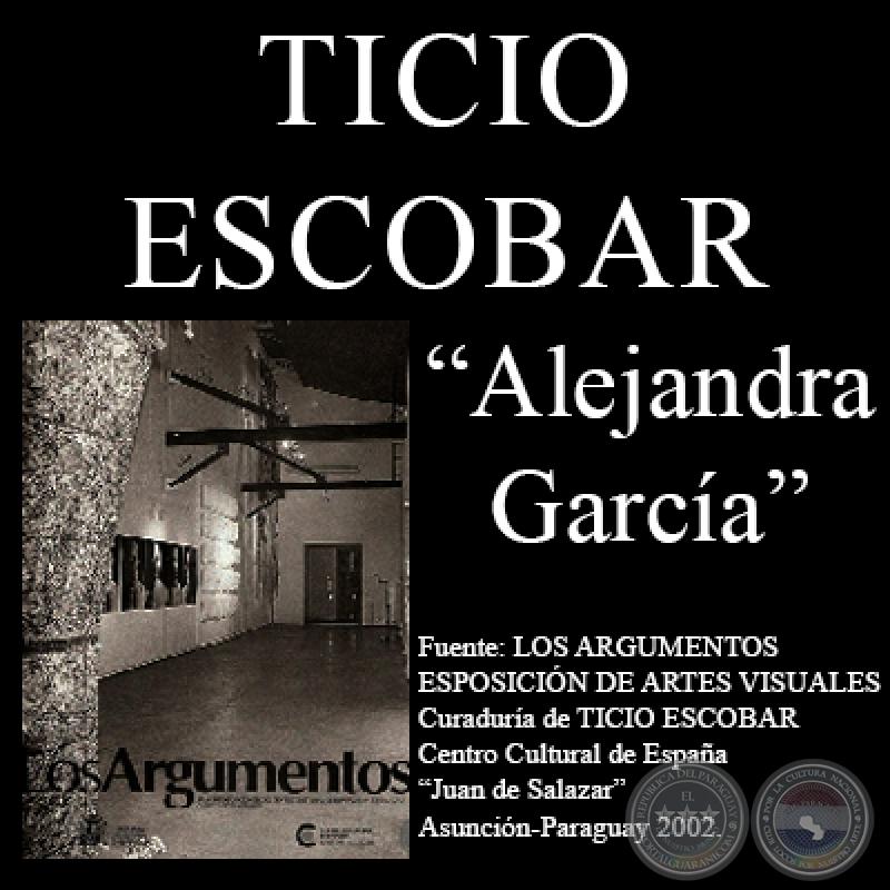 ALEJANDRA GARCÍA - UNO, 2002 - INSTALACIÓN - Comentario de TICIO ESCOBAR