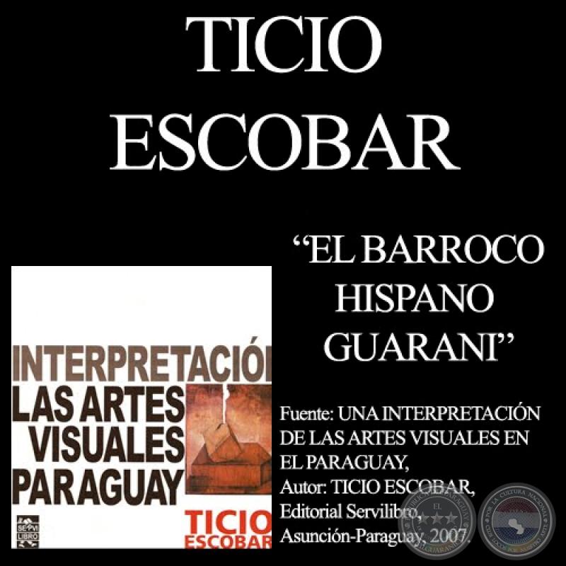 EL BARROCO HISPANO-GUARANÍ - Por TICIO ESCOBAR