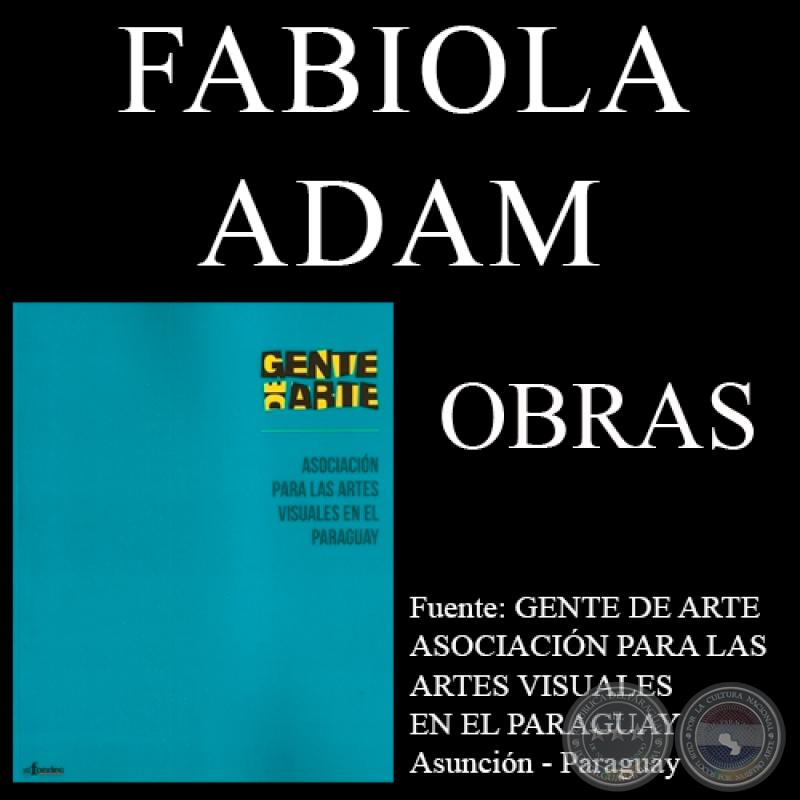 FABIOLA ADAM, OBRAS (GENTE DE ARTE, 2011)