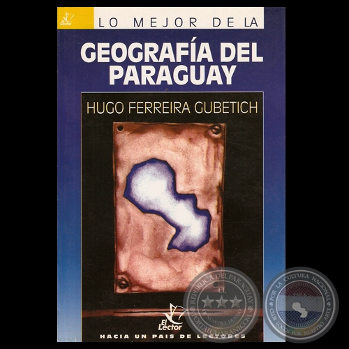 GEOGRAFÍA DEL PARAGUAY - Por HUGO FERREIRA GUBETICH - Tapa: JUAN MORENO