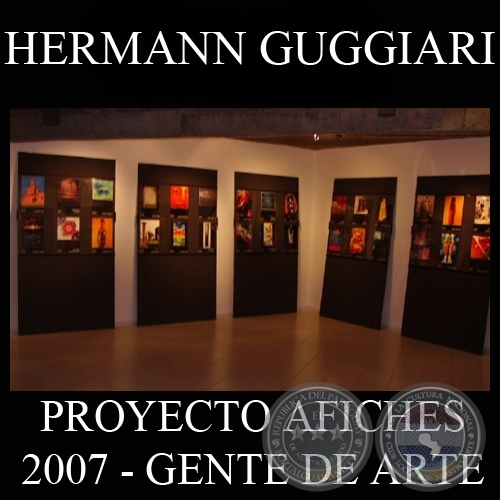 OBRAS DE HERMANN GUGGIARI, 2007 (PROYECTO AFICHES de GENTE DE ARTE)