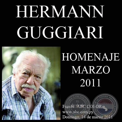 HOMENAJE A DON HERMANN GUGGIARI, MARZO 2011 (Artículo de NANCY DURÉ CÁCERES)