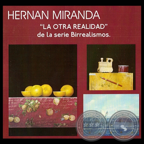 LA OTRA REALIDAD DE LA SERIE BIRREALISMOS, 2006 (Exposición de HERNÁN MIRANDA)