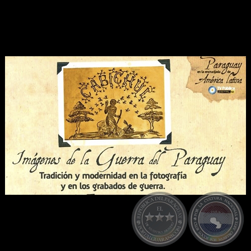 IMGENES DE LA GUERRA DEL PARAGUAY, 2012 - TV PBLICA ARGENTINA