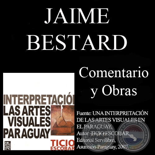 JAIME BESTARD - COMENTARIO DE OBRAS POR TICIO ESCOBAR