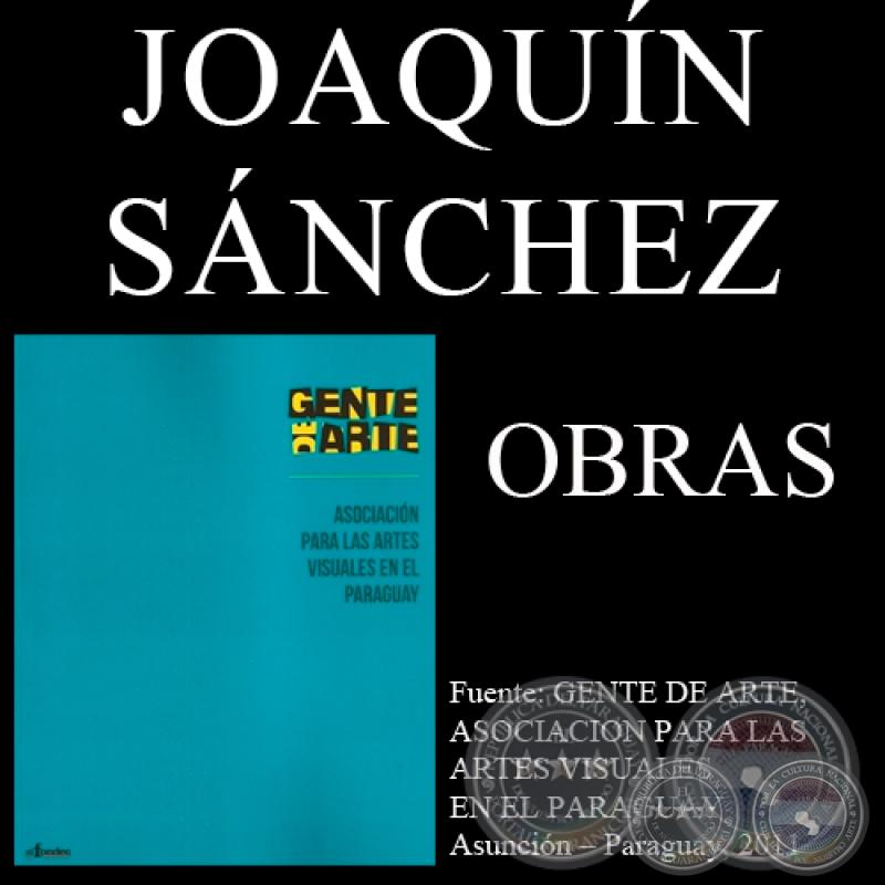 JOAQUÍN SÁNCHEZ, OBRAS (GENTE DE ARTE, 2011)
