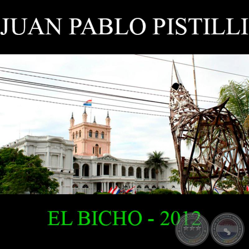 EL BICHO, 2012 - Escultura de JUAN PABLO PISTILLI